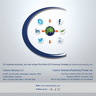 For business enquiries, you may contact Ritu Bhatt (EVP-Business Strategy) at ritu@cosmicstrands.com
 