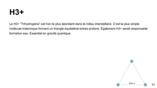 31
Etude région centre galactique en particulier le
Quintuplet Cluster sur une région H II à plus de
25 000 année-lumière de la Terre
La région HII est une zone de nébuleuse et de
gaz interstellaire ou naissent les étoiles. La plus
proche du Soleil est la nébuleuse d’Orion M42
objet Messier à 1500 année lumière.
La région HII “ash-two” par les astronomes est
défini par un nombre important de gaz ionisé d’
atome d’hydrogène.
 
