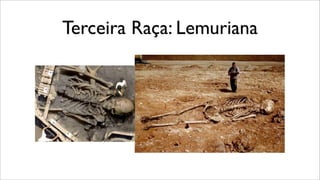 Terceira Raça: Lemuriana
 