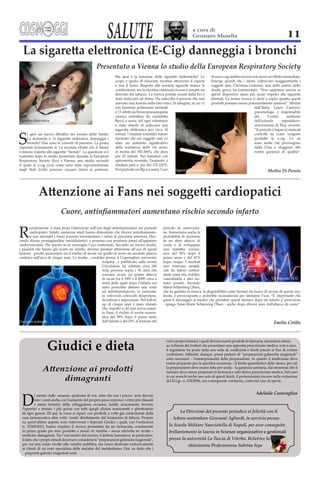 SALUTE                  a cura di
                                                         Gennaro Musella                                   11




Sigaretta elettronica




                                             Sigaretta elettronica




                                                                                                Un tracciato ECG




Un cuore pulsante                                                                                Emilio Cirillo




                    Giudici e dieta

                        dimagranti




                                          brillantemente la laurea in Scienze organizzative e gestionali
 