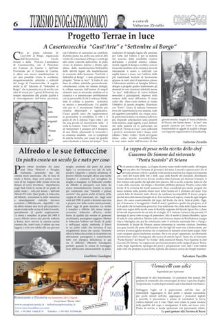 6          TURISMO ENOGASTRONOMICO                                           a cura di
                                                                             Valterino Ziviello




                          Una
                          delle


                          origniali
                          di
                          “Terrea
                          in




                                                        Gualtiero Guadagno                            Salvatore Tuccillo


                                                                                       Vermicelli con alici




Ristorante e Pizzeria via Sementini 28/32 Napoli
                            Uscita Metro “Rione Alto”
www.sasapiazzamia.it - info@sasapizzamia.it                            ica
                                                                  Domen
www.tavernadibacco.com                                  Aperto la
Tel. +39 081 5466119   Telefax. +39 081 0209646
 