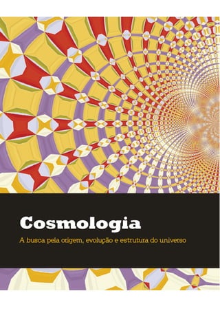 umolharparaofuturo
cosmologia
a busca pela origem, evolução e estrutura do universo
 