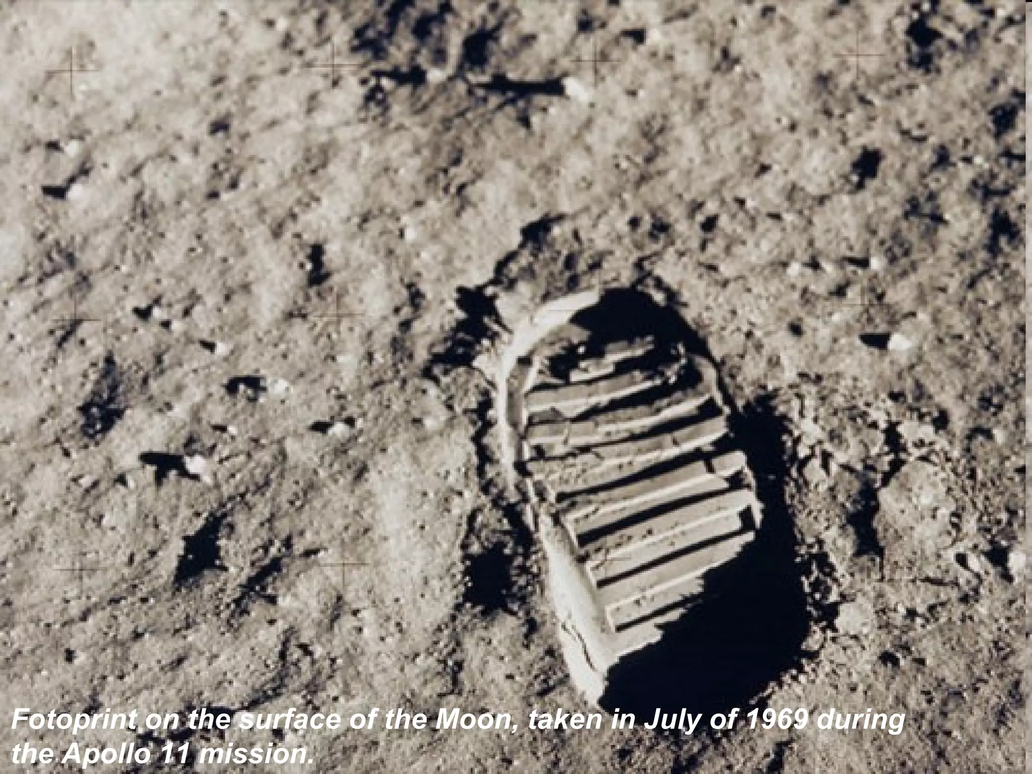 Fotoprint on the surface of the Moon,  taken in July of 1969 during the Apollo 11 mission .   