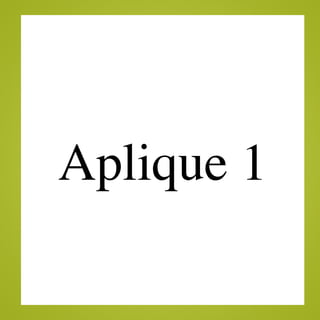 Aplique 1
 