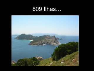 809 Ilhas…