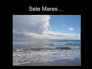 Sete Mares…