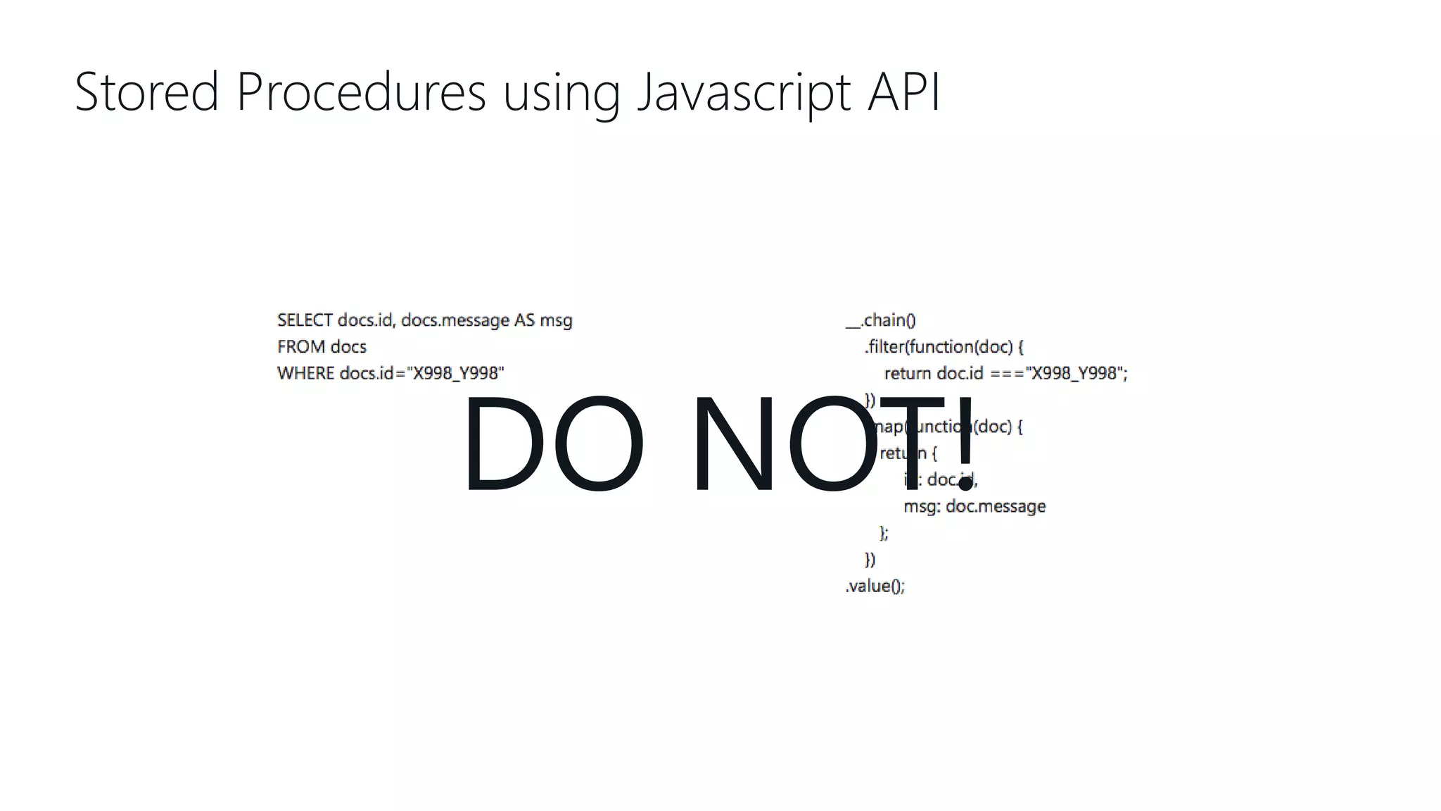 Stored Procedures using Javascript API DO NOT! 