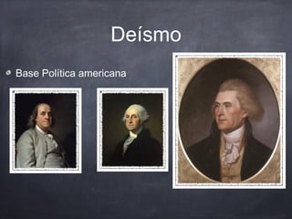 Deísmo
Base Política americana
 