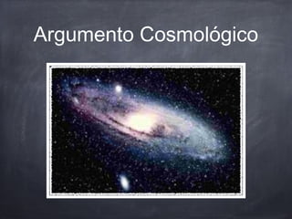 Argumento Cosmológico
 