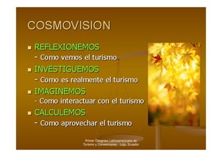 Primer Congreso Latinoamericano de
Turismo y Convenciones - Loja, Ecuador
 