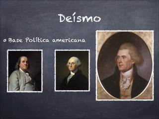 Deísmo
Base Política americana
 