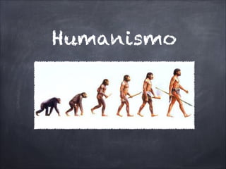 Humanismo
 