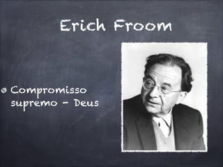 Erich Froom
Compromisso
supremo - Deus
 