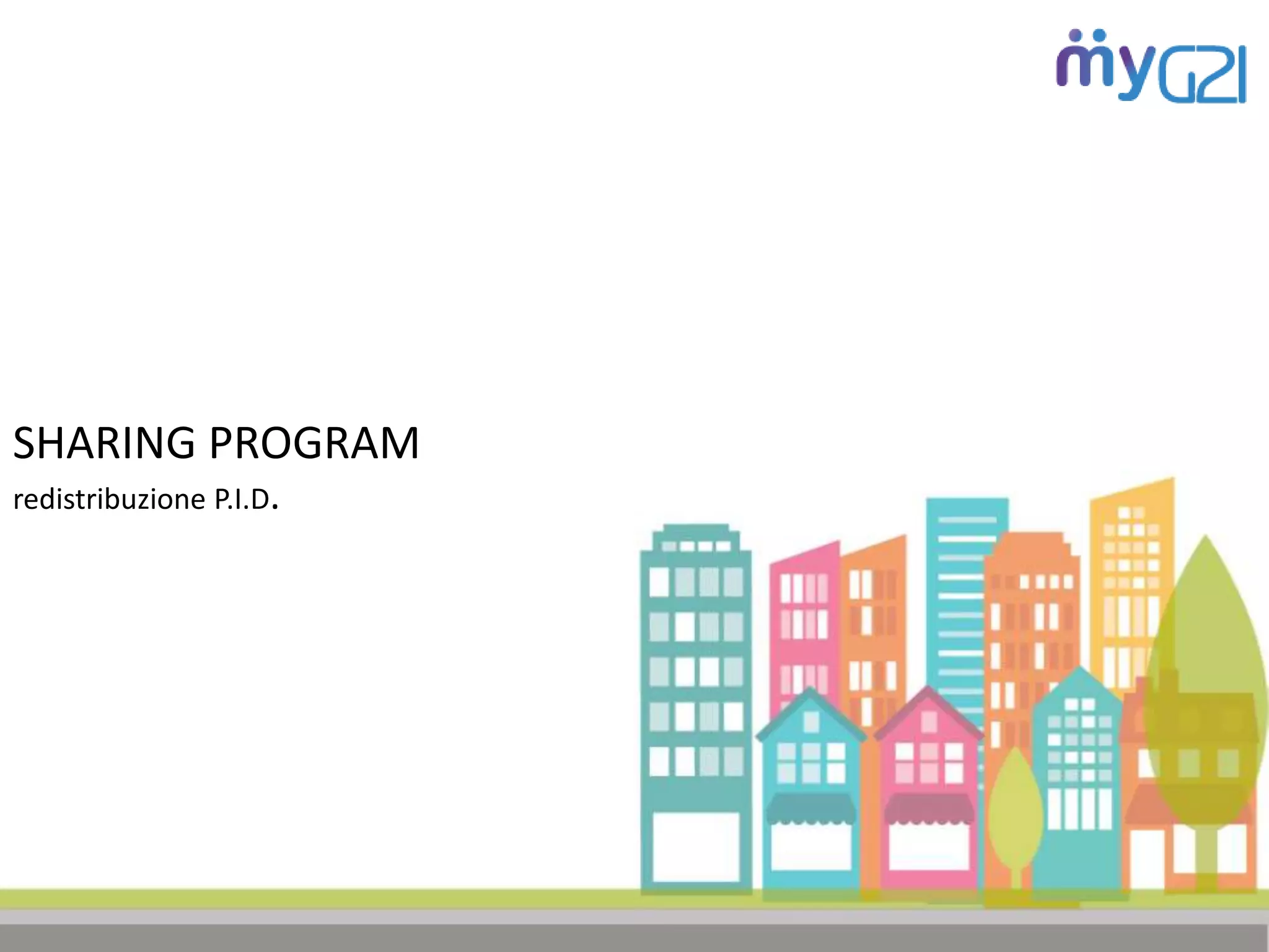 SHARING PROGRAM
redistribuzione P.I.D.
 