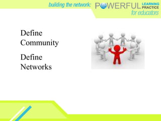 Define CommunityDefine Networks