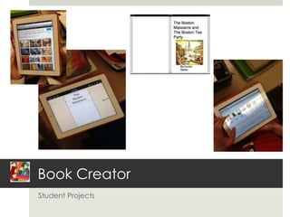 Book Creator
Student Projects
 