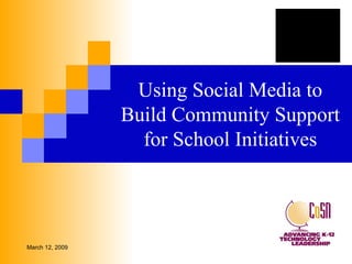 Using Social Media to Build Community Support for School Initiatives 