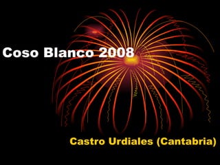 Coso Blanco 2008 Castro Urdiales (Cantabria) 