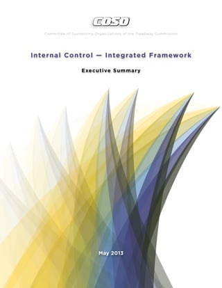 Internal Control — Integrated Framework
Executive Summary
Committee of Sponsoring Organizations of the Treadway Commission
May 2013
 