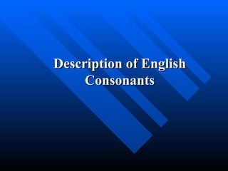 Description of English Consonants 