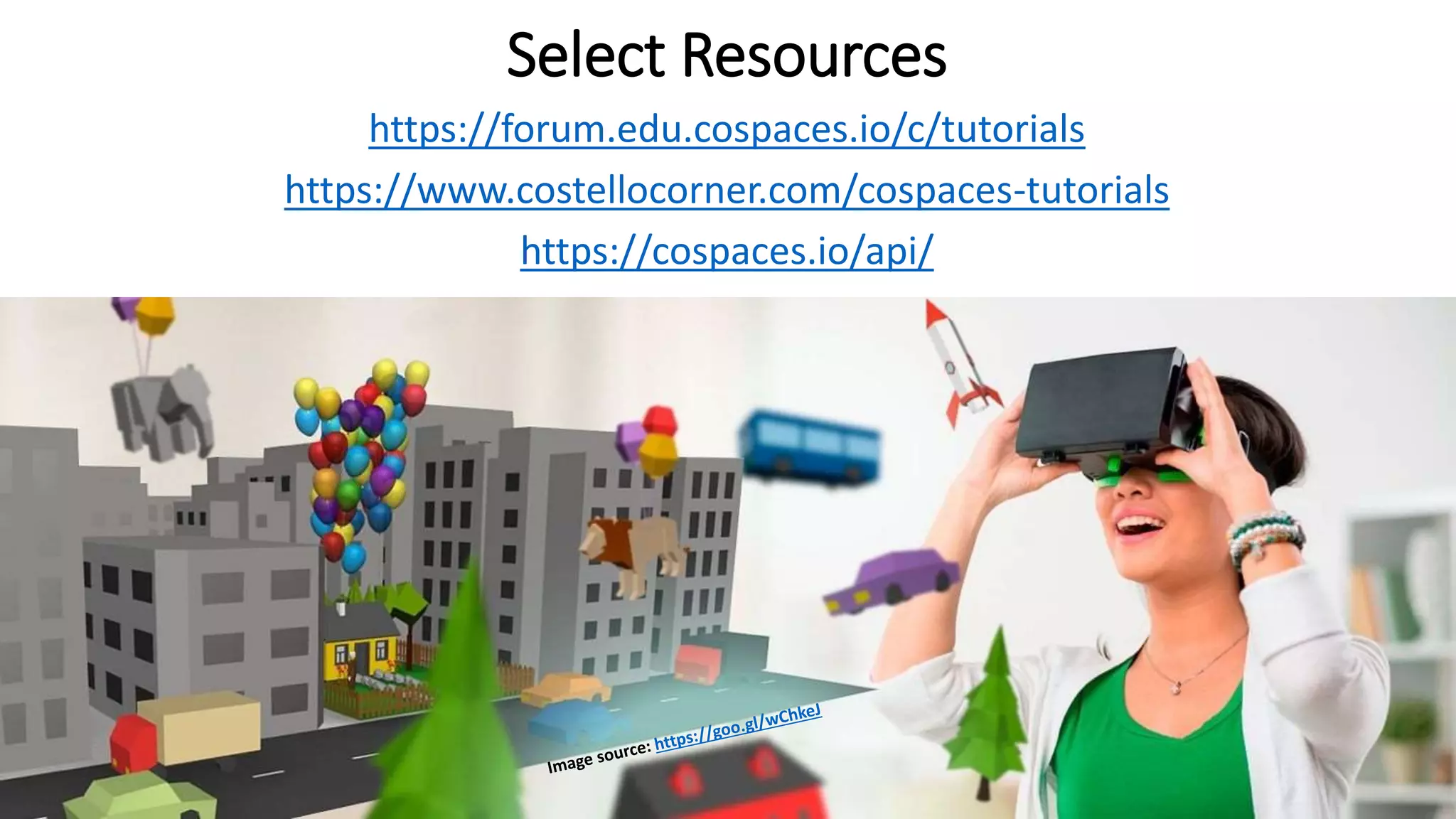Using CoSpaces Edu to Create Virtual and Augmented Reality Experiences |  PPTX