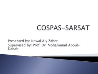 Presented by: Nawal Aly Zaher
Supervised by: Prof. Dr. Mohammad Aboul-
Dahab
 