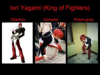 Iori Yagami (King of Fighters) Objetivo  Ganador  Pobre güey  