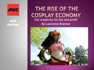 Fan creativity for fun and profit
By Lawrence Brenner
2013
Edition
 