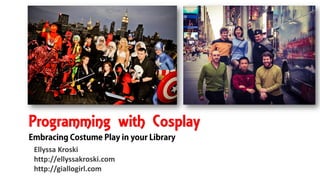 Computer Programming Cosplay Programming with Cosplay: Embracing Costume Play in Your Library: May ...