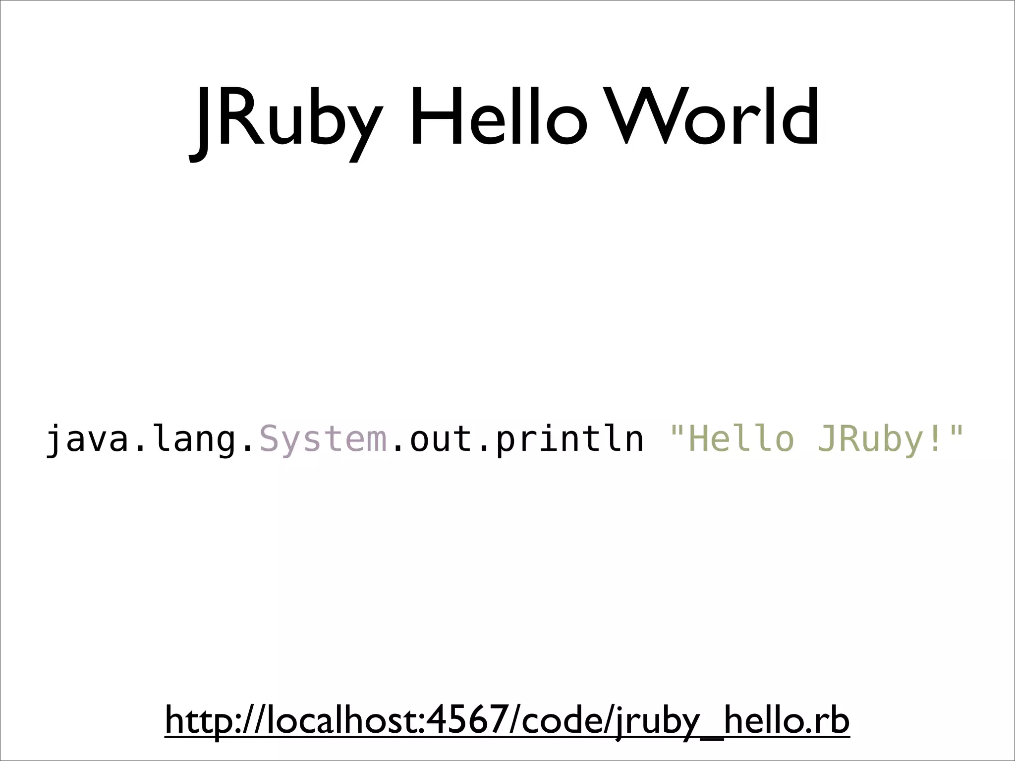 Quick Intro To JRuby