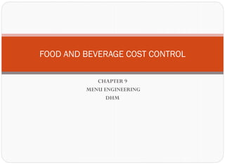 CHAPTER 9
CONTROLLING FOOD SALES
DHM
FOOD AND BEVERAGE COST CONTROL
 