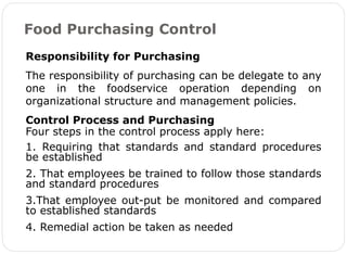 Food Purchasing Control
70
Perishable and Non-perishable
Perishable are those items, typically fresh foods, that
have a co...