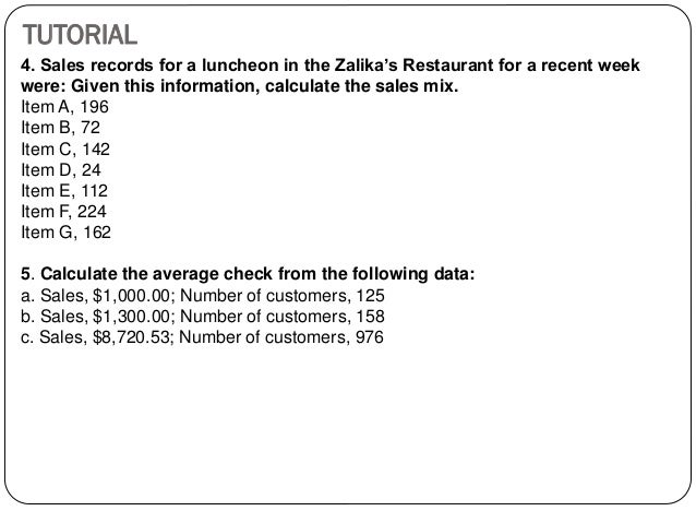 TUTORIAL
24
6. The following table indicates the number of covers served and the gross
sales per server for one three - ho...