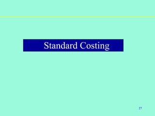 27
Standard Costing
 