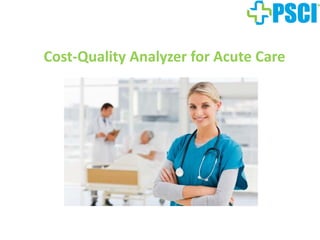 Cost-Quality Analyzer for Acute Care
 