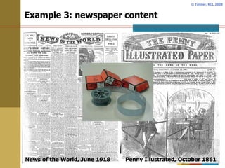 Example 3: newspaper content Penny Illustrated, October 1861  News of the World, June 1918 