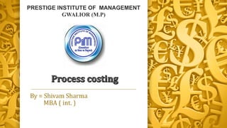 PRESTIGE INSTITUTE OF MANAGEMENT
GWALIOR (M.P)
By = Shivam Sharma
MBA ( int. )
 
