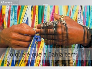 o que é que a Bahia tem... 
