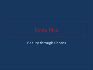 Costa Rica Beauty through Photos 