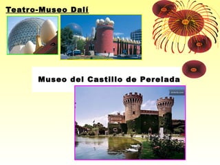 Teatr o-Museo Dalí

Museo del Castillo de Perelada

 