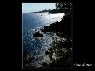 Lloret de Mar
 