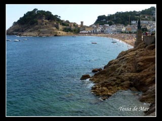 Tossa de Mar
 