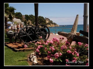 Lloret de Mar
 