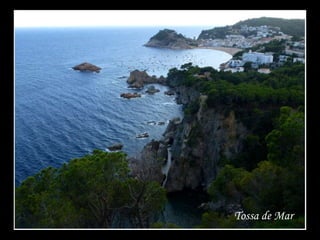 Tossa de Mar
 