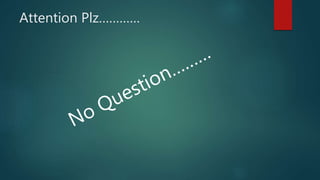 Attention Plz…………
 