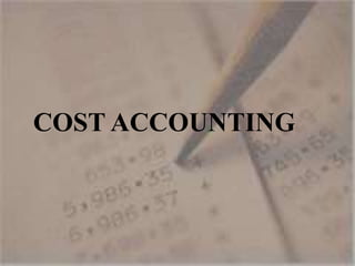 COST ACCOUNTING
 