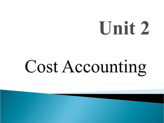 Cost Accounting
 