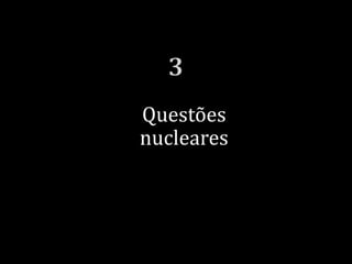 Questões
nucleares
 