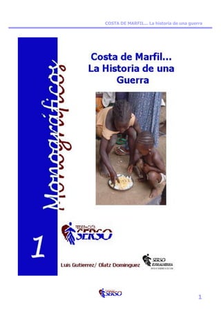 COSTA DE MARFIL... La historia de una guerra




                                          1
 