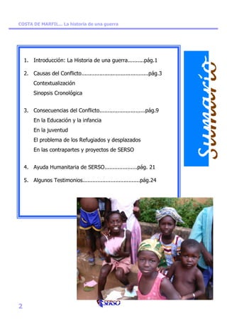 COSTA DE MARFIL... La historia de una guerra




    1. Introducción: La Historia de una guerra..........pág.1

    2. Cau...